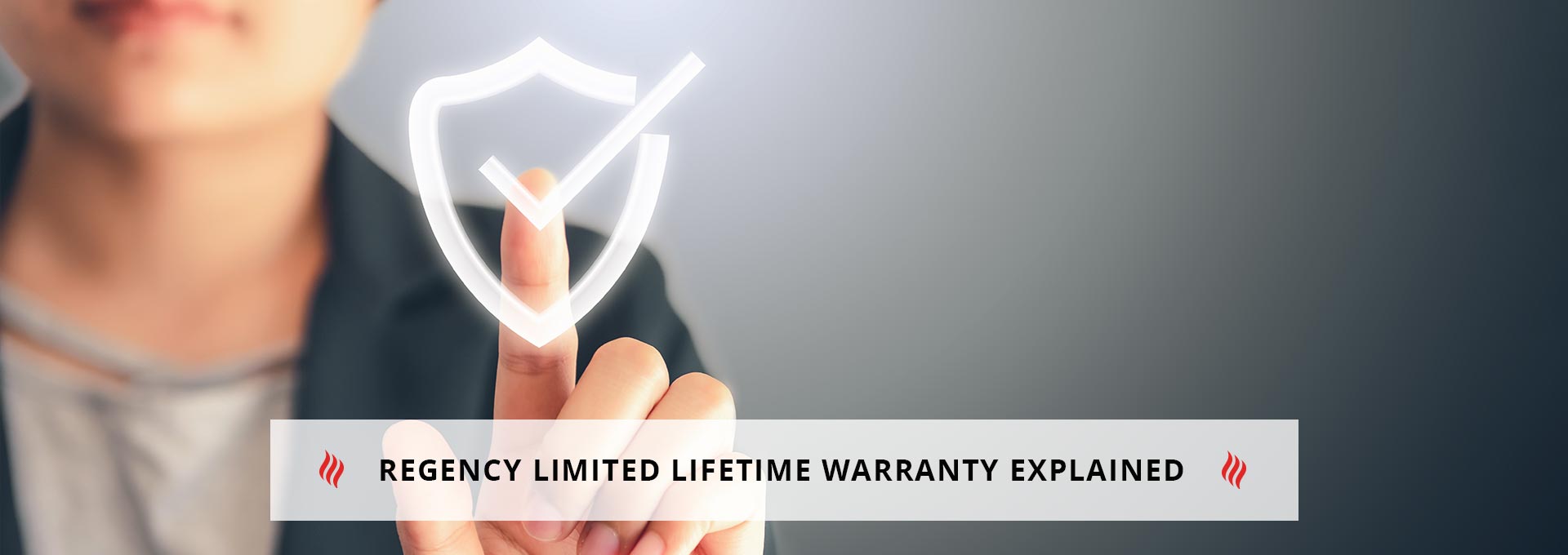 Regency Limited Lifetime Warranty Explained 
