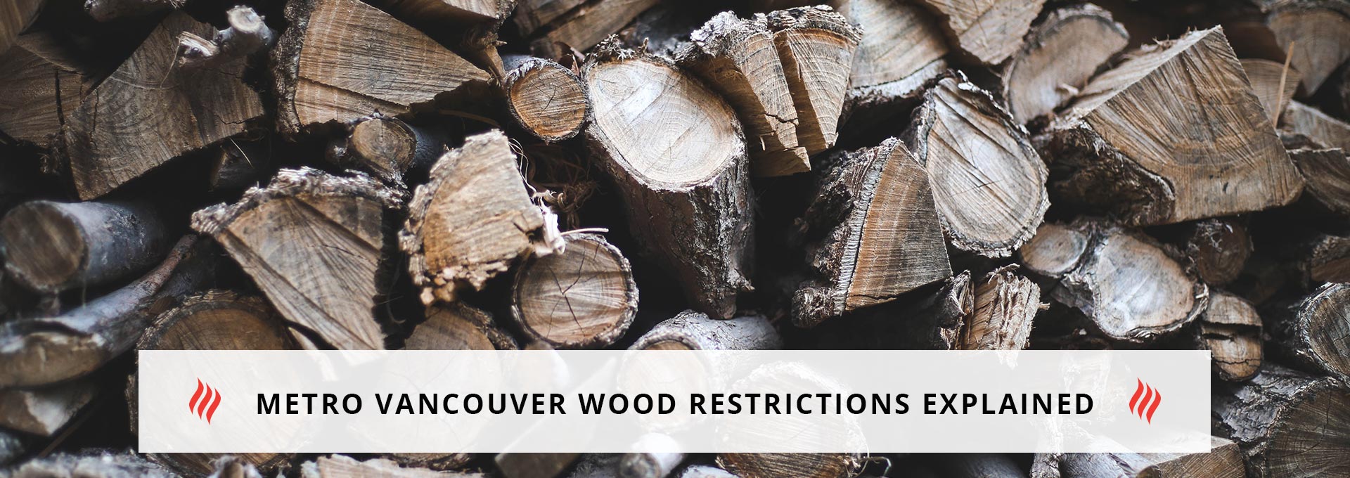 Vancouver Wood Burning Appliance Restrictions Explained 
