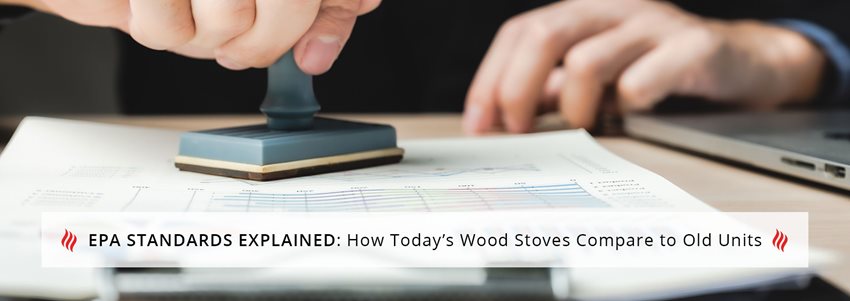 EPA Standards Explained - How wood stove certification works