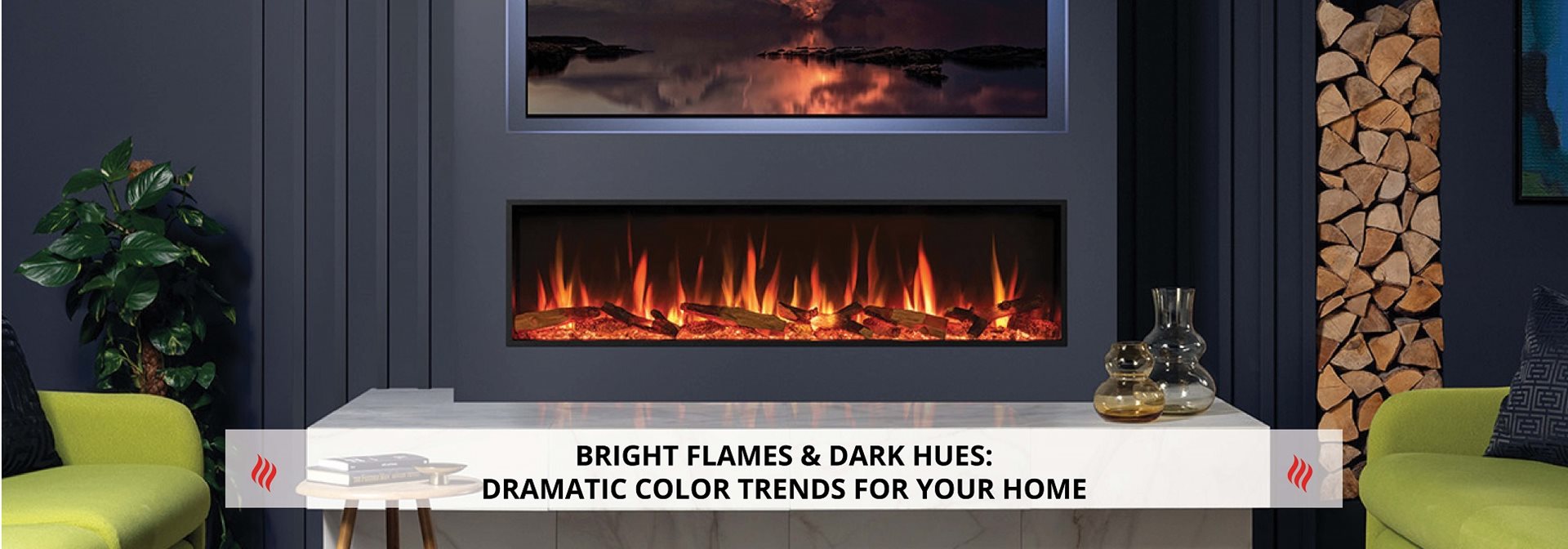 Bright Flames & Dark Hues: Dramatic Color Trends for Your Home  